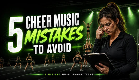 Common cheer music ordering mistakes competitive teams should avoid — Limelight Music Productions